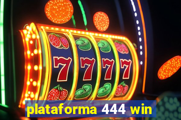 plataforma 444 win